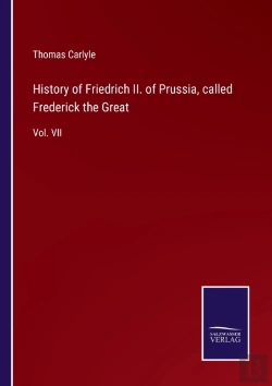 Bertrand.pt - History Of Friedrich Ii. Of Prussia, Called Frederick The Great