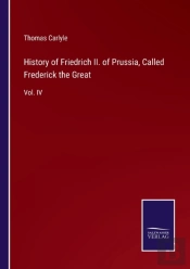 History Of Friedrich Ii. Of Prussia, Called Frederick The Great