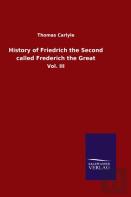 History Of Friedrich The Second Called Frederich The Great