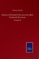 History Of Friedrich The Second Called Frederich The Great