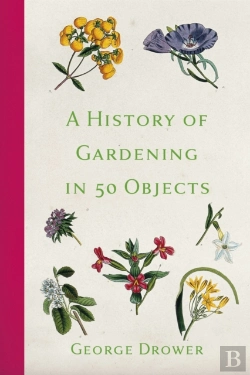 Bertrand.pt - History Of Gardening In 50 Objects