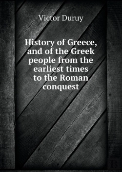 Bertrand.pt - History Of Greece, And Of The Greek People From The Earliest Times To The Roman Conquest