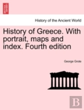 History Of Greece. With Portrait, Maps A