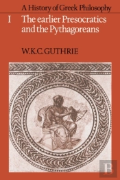 History Of Greek Philosophy: Volume 1, The Earlier Presocratics And The Pythagoreans