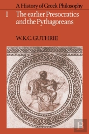 History Of Greek Philosophy: Volume 1, The Earlier Presocratics And The Pythagoreans