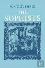 History Of Greek Philosophy: Volume 3, The Fifth Century Enlightenment, Part 1, The Sophists