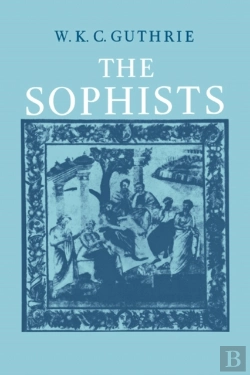 Bertrand.pt - History Of Greek Philosophy: Volume 3, The Fifth Century Enlightenment, Part 1, The Sophists