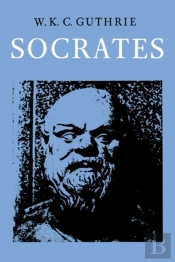 History Of Greek Philosophy: Volume 3, The Fifth Century Enlightenment, Part 2, Socrates