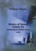 History Of Greene County, Pa Containing An Outline Of The State