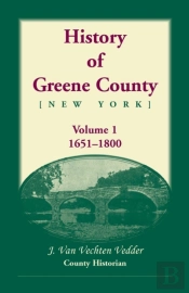History Of Greene County, Vol. 1, 1651-1800