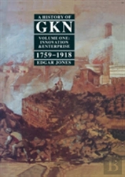 History Of Guest, Keen & Nettlefoldsinnovation And Enterprise, 1759-1918