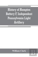 History Of Hampton Battery F, Independent Pennsylvania Light Artillery