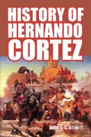 History Of Hernando Cortez