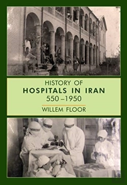 Bertrand.pt - History Of Hospitals In Iran, 5501950