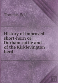 Bertrand.pt - History Of Improved Short-Horn Or Durham Cattle And Of The Kirklevington Herd