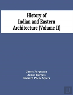 Bertrand.pt - History Of Indian And Eastern Architecture (Volume Ii)