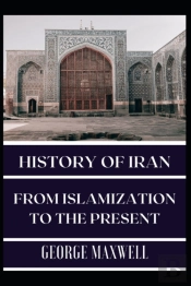 History Of Iran! From Islamization To The Present