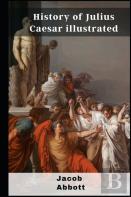 History Of Julius Caesar Illustrated