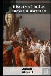 History Of Julius Caesar Illustrated