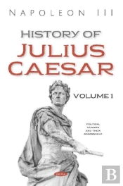History Of Julius Caesar. Volume 1
