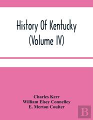 History Of Kentucky (Volume Iv)