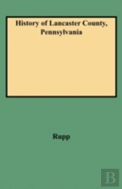 History Of Lancaster County, Pennsylvania