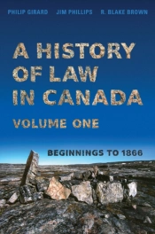 History Of Law In Canada, Volume One