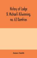 History Of Lodge St. Michael'S Kilwinning, No. 63 Dumfries