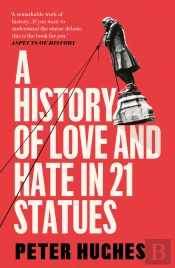 History Of Love And Hate In 21 Statues