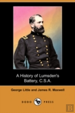 Bertrand.pt - History Of Lumsden'S Battery, C.S.A. (Dodo Press)