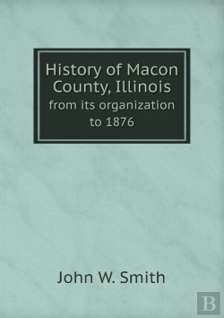 Bertrand.pt - History Of Macon County, Illinois From Its Organization To 1876