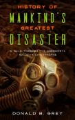 History Of Mankind'S Greatest Disaster
