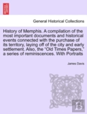 History Of Memphis. A Compilation Of The