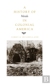 History Of Metals In Colonial America