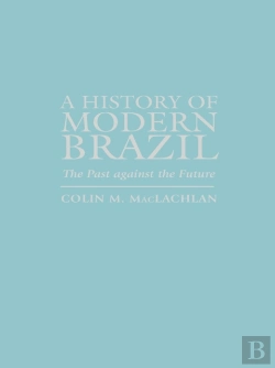 Bertrand.pt - History Of Modern Brazil