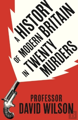 Bertrand.pt - History Of Modern Britain In Twenty Murders