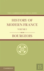 History Of Modern France: Volume 1, 1815â€“1852