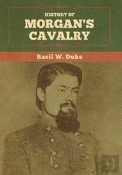 History Of Morgan'S Cavalry