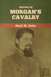 History Of Morgan'S Cavalry