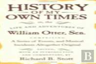 History Of My Own Times; Or, The Life And Adventures Of William Otter, Sen., Comprising A Series Of Events, And Musical Incidents Altogether Original