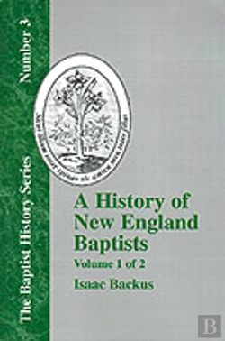 Bertrand.pt - History Of New England With Particular Reference To The Denomination Of Christians Called Baptists - Vol. 1
