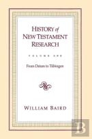 History Of New Testament Research, Vol. 1