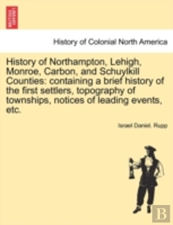Bertrand.pt - History Of Northampton, Lehigh, Monroe, Carbon, And Schuylkill Counties