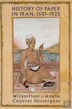 Bertrand.pt - History Of Paper In Iran, 15011925