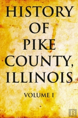 Bertrand.pt - History Of Pike County, Illinois Volume 1