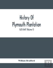 History Of Plymouth Plantation, 1620-1647 (Volume Ii)