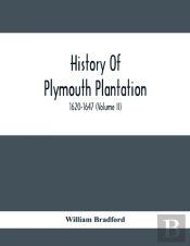 History Of Plymouth Plantation, 1620-1647 (Volume Ii)
