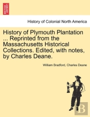 History Of Plymouth Plantation ... Repri