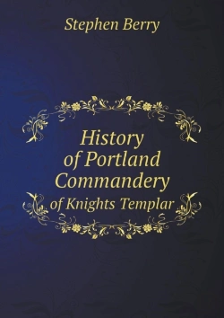 Bertrand.pt - History Of Portland Commandery Of Knights Templar