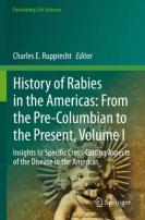 History Of Rabies In The Americas: From The Pre-Columbian To The Present, Volume I